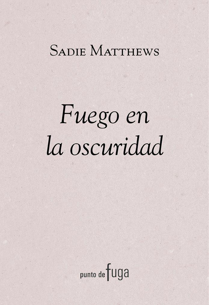 Portada de Fuego en la oscuridad (Punto De Fuga) (Spanish Edition)